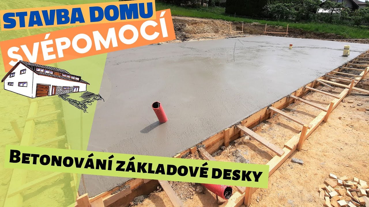 Betonování základové desky - Stavba domu svépomocí - Epizoda 4
