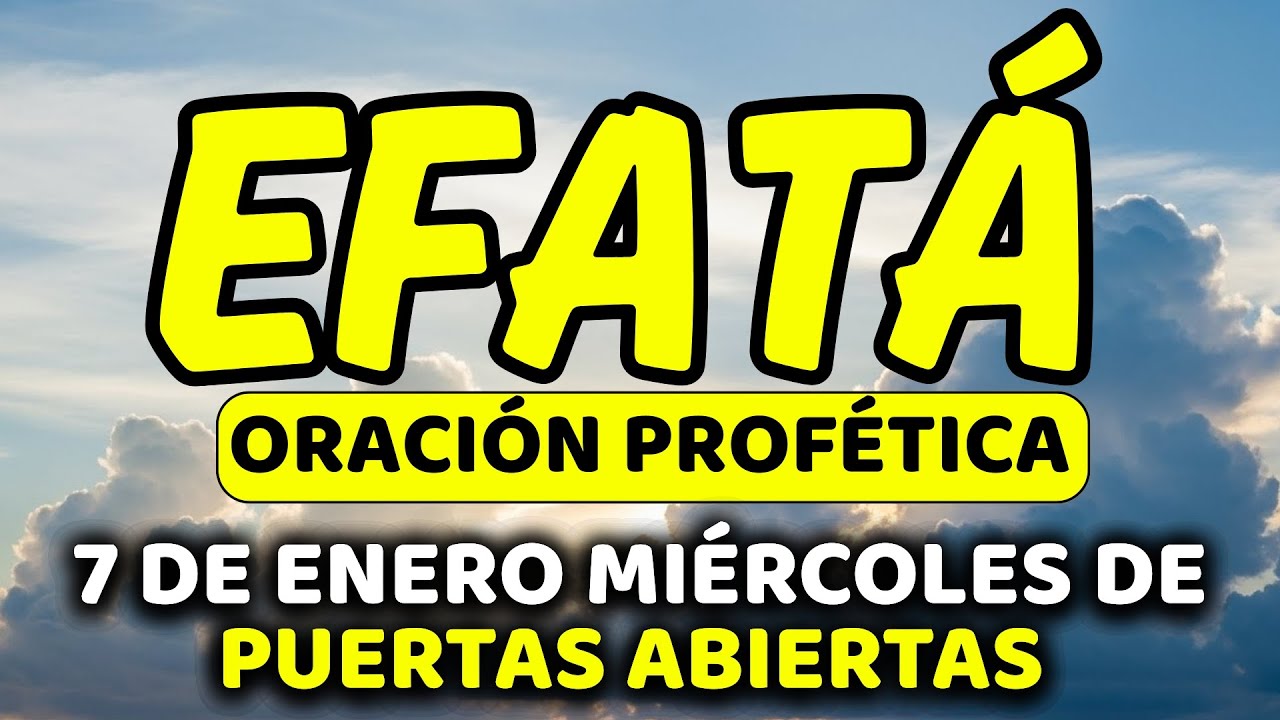 ✨ 7 de enero DIA DE PUERTAS ABIERTAS con EFFATÁ | Miércoles de Favor Inesperado | Salmo 24