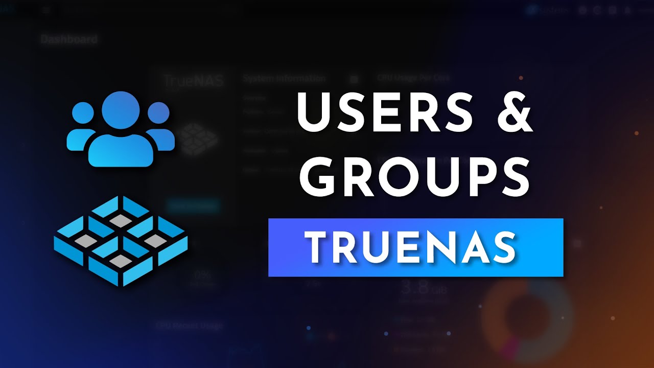 TrueNAS - Users & Groups (Part 3) - #31