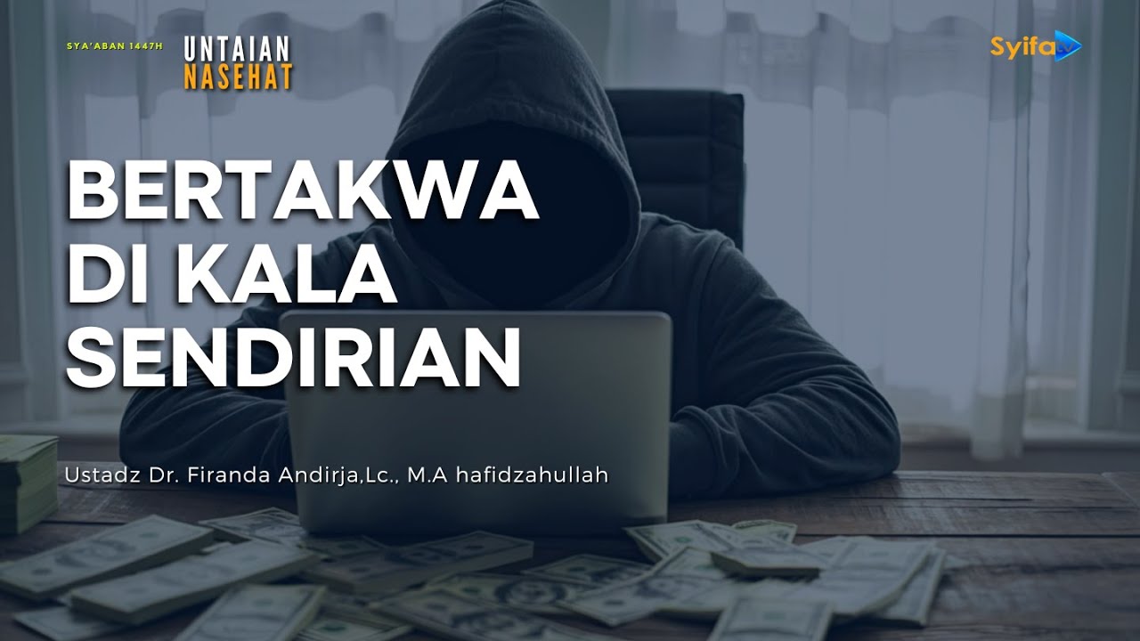 BERTAKWA DI KALA SENDIRIAN | Ustadz Dr. Firanda Andirja, Lc., M.A