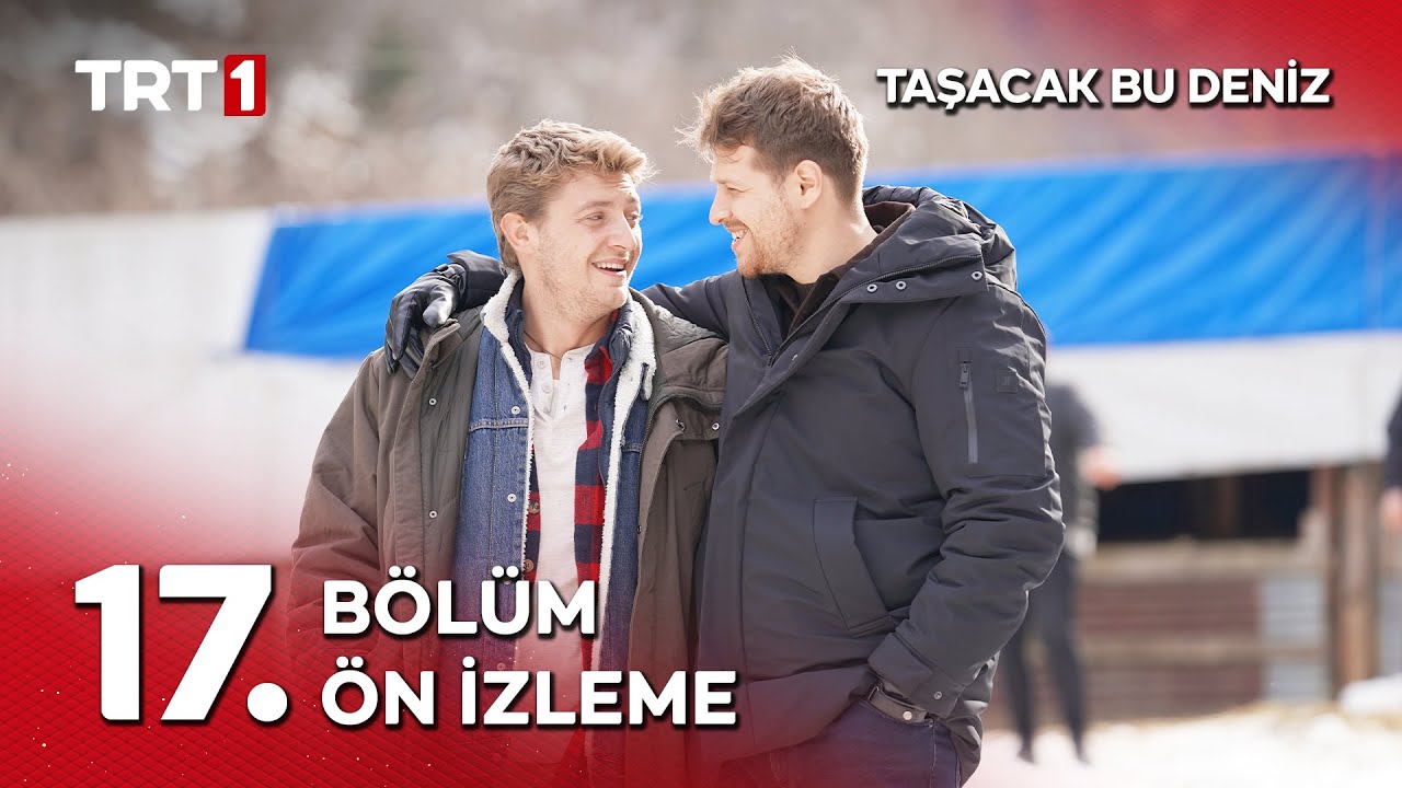 Taşacak Bu Deniz 17. Bölüm Ön İzleme Yayında! @tasacakbudeniztrt