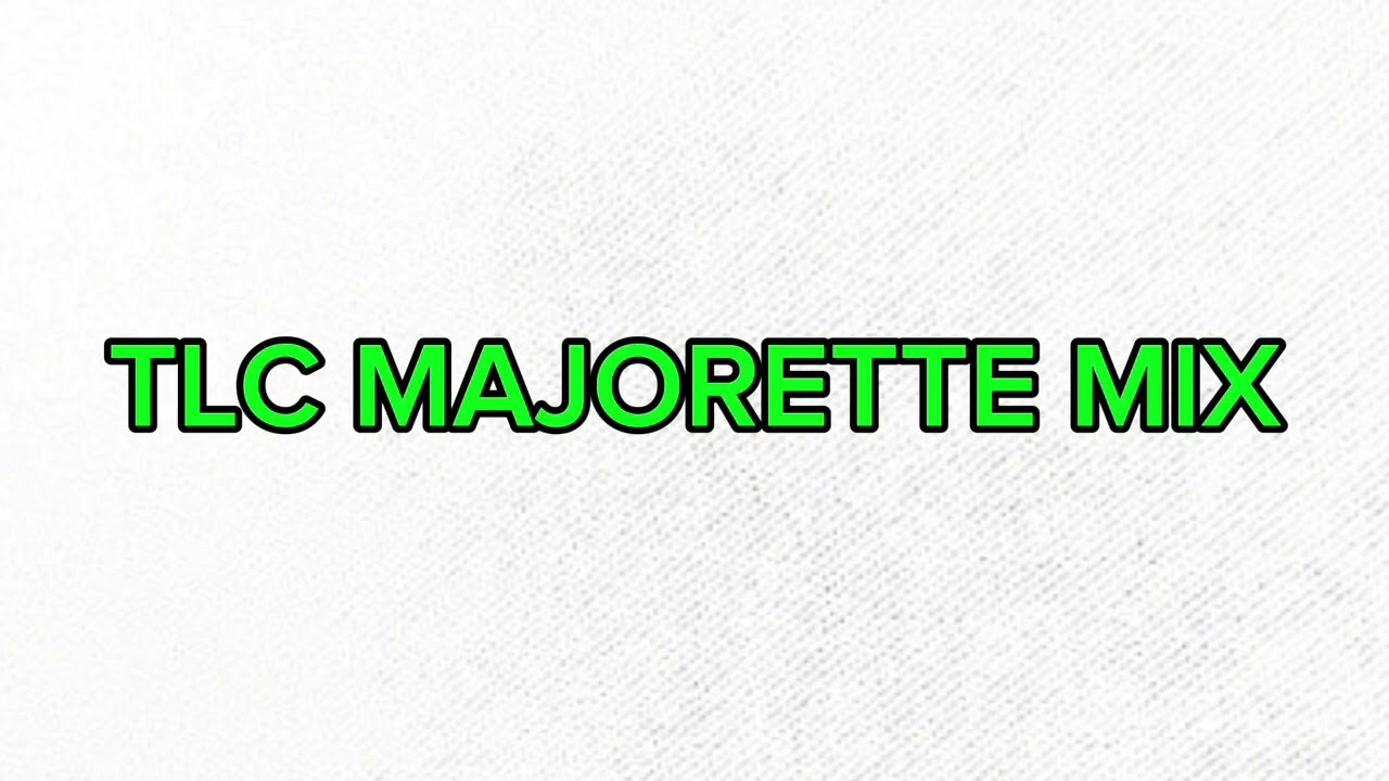 TLC MAJORETTE MIX ( useful for trio!)