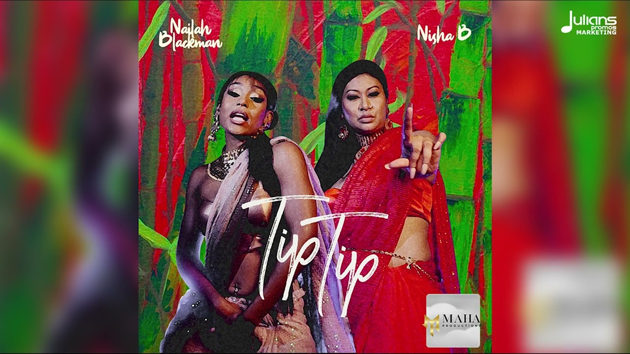 Nisha B x Nailah Blackman - Tip Tip | 2024 Release (Official Audio)