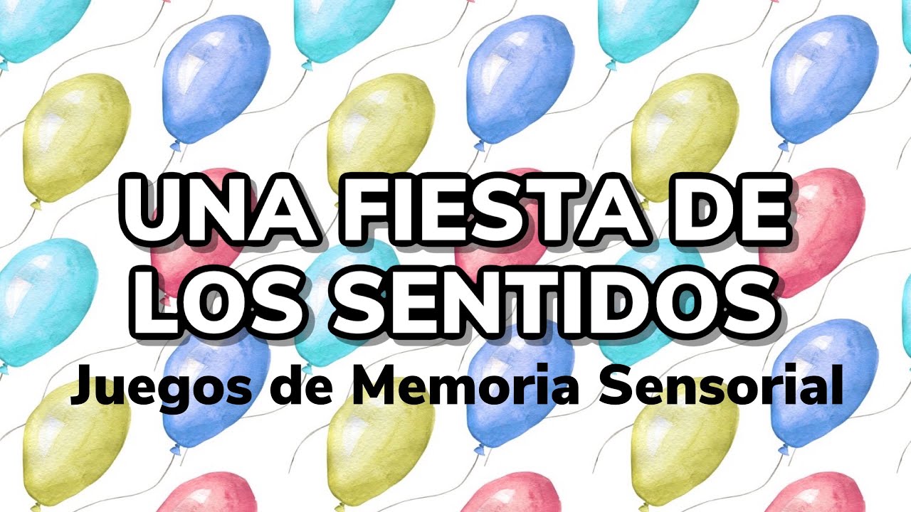 Una Fiesta de los Sentidos - Juegos de memoria sensorial de 5 a 12 años