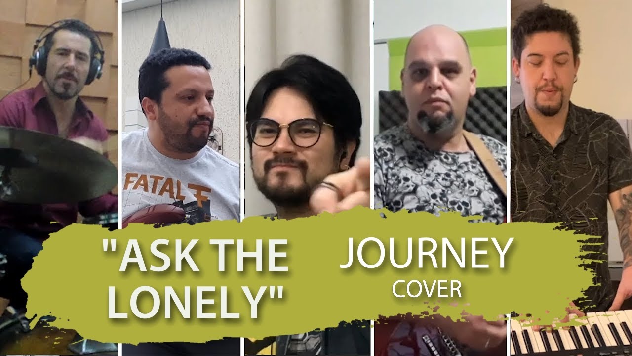 Ask The Lonely (JOURNEY cover)