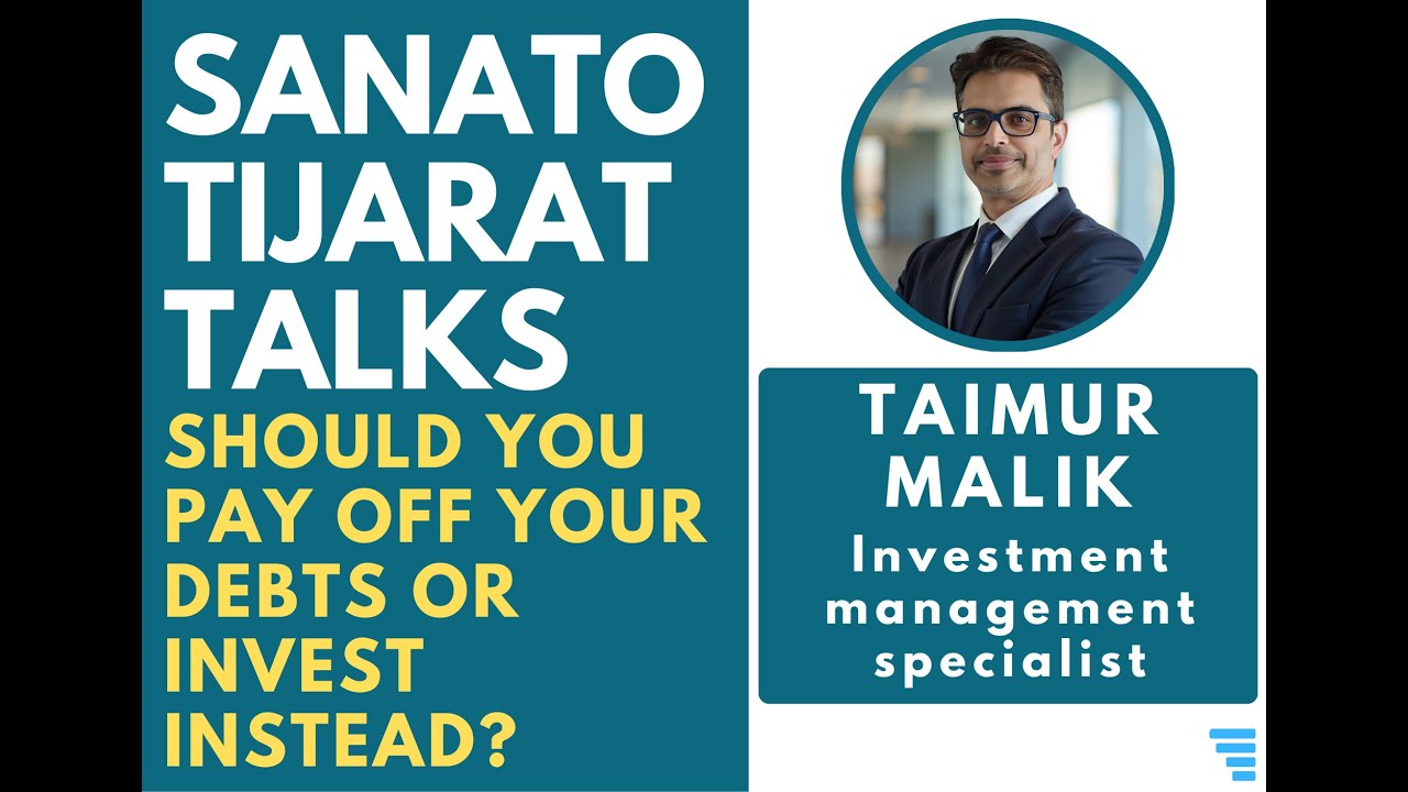 📣 Sanato Tijarat Weekly Talk #9 – Should You Pay Off Your Debts or Invest Instead?