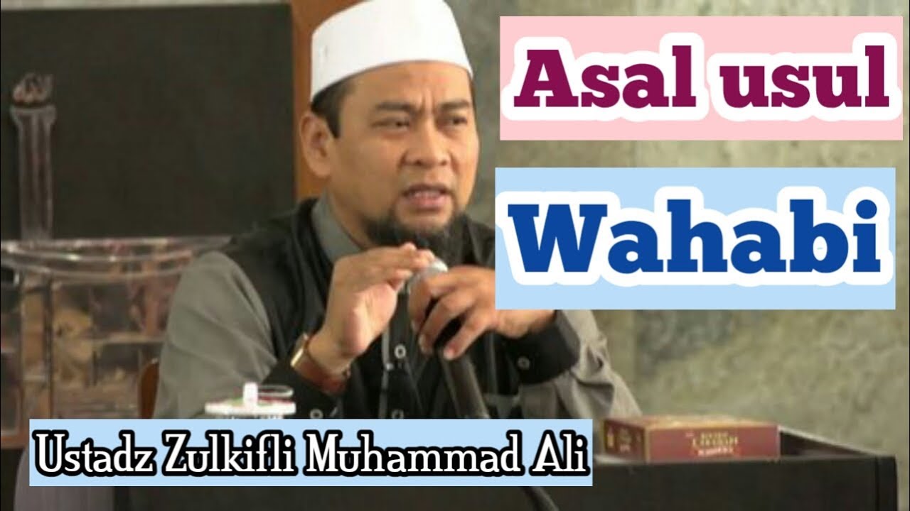 Asal usul Wahabi? Ustadz Zulkifli