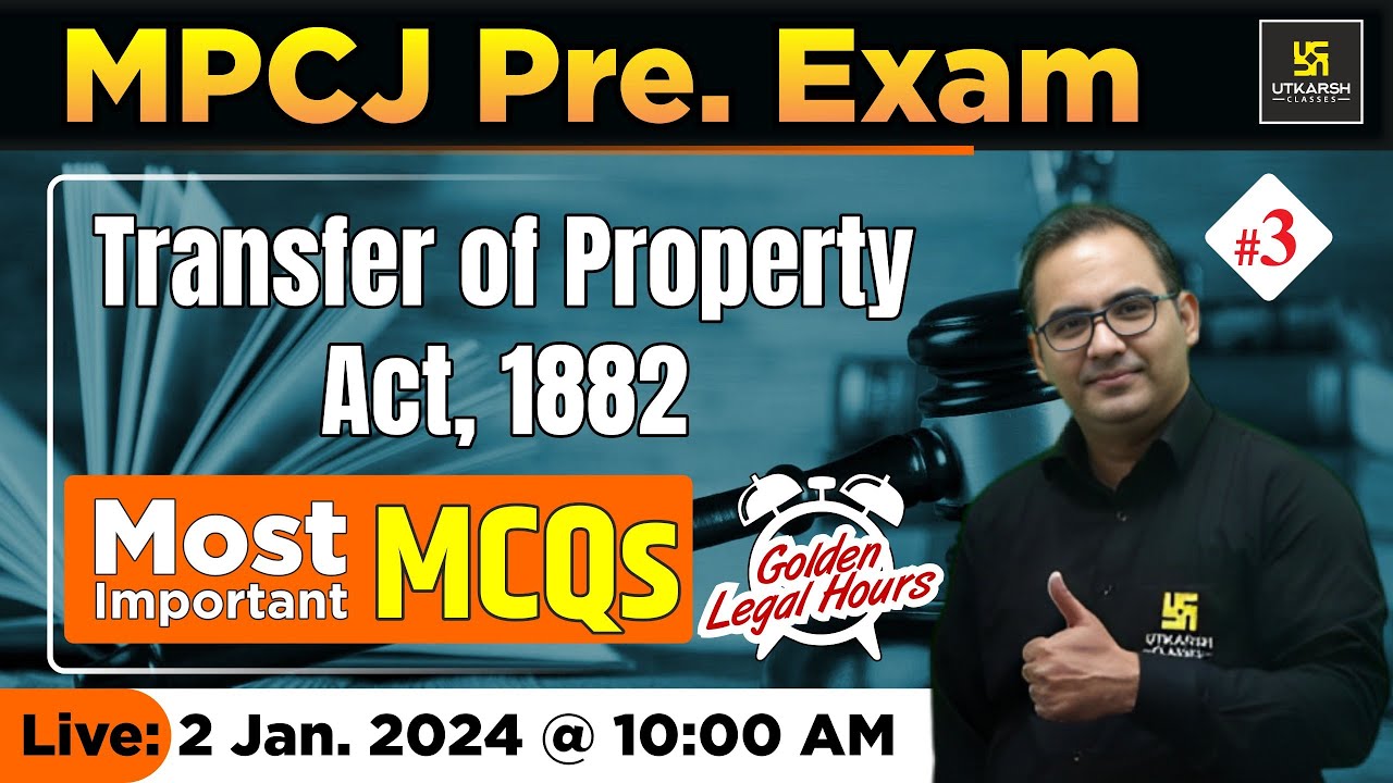 Transfer of Property Act 1882 Imp MCQs | MPCJ Pre Exam | Utkarsh Law Classes | Sanyog Sir