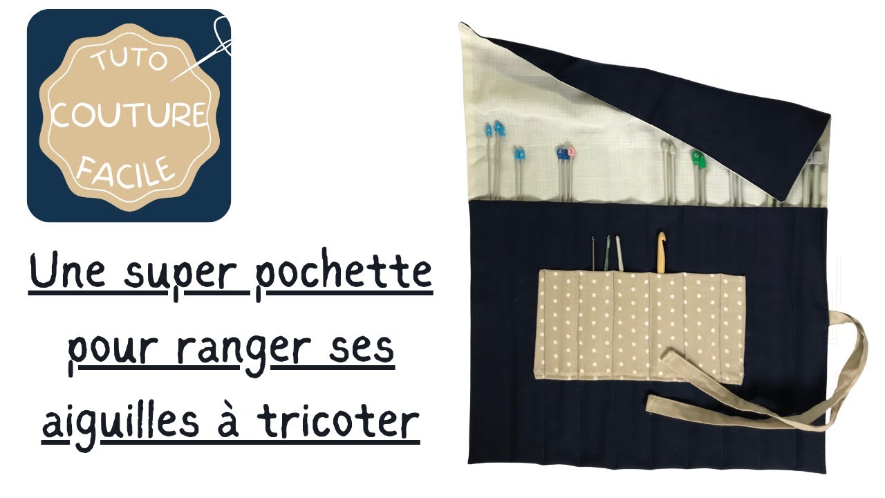 🧵Tuto couture: Une super pochette pour ranger ses aiguilles à tricoter et ses crochets!