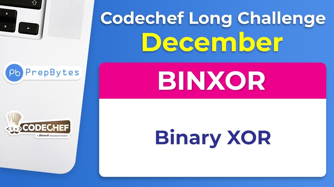 Codechef Long Challenge December 2019 - BINXOR - Binary XOR - Competitive Programming