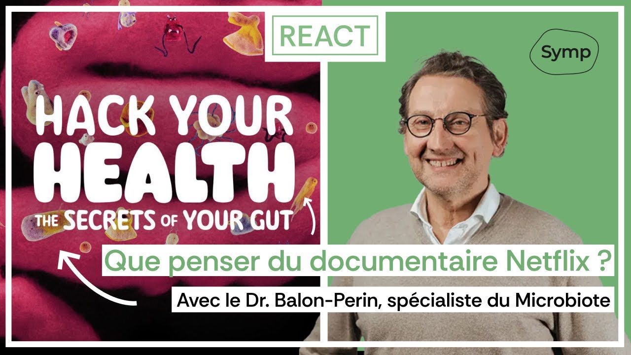 Que penser du documentaire Netflix ? | Avec le Dr. Balon-Perin, spécialiste du microbiote