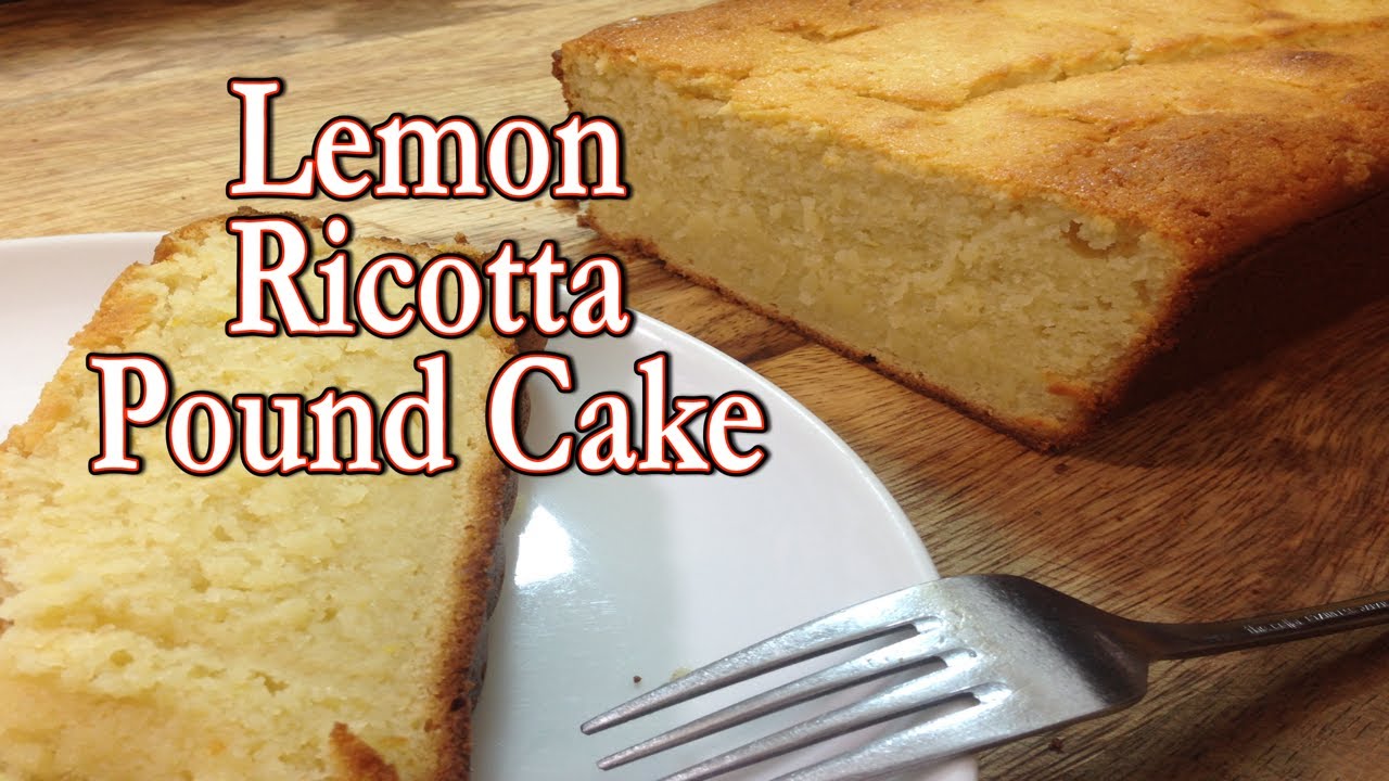 Lemon Ricotta Pound Cake
