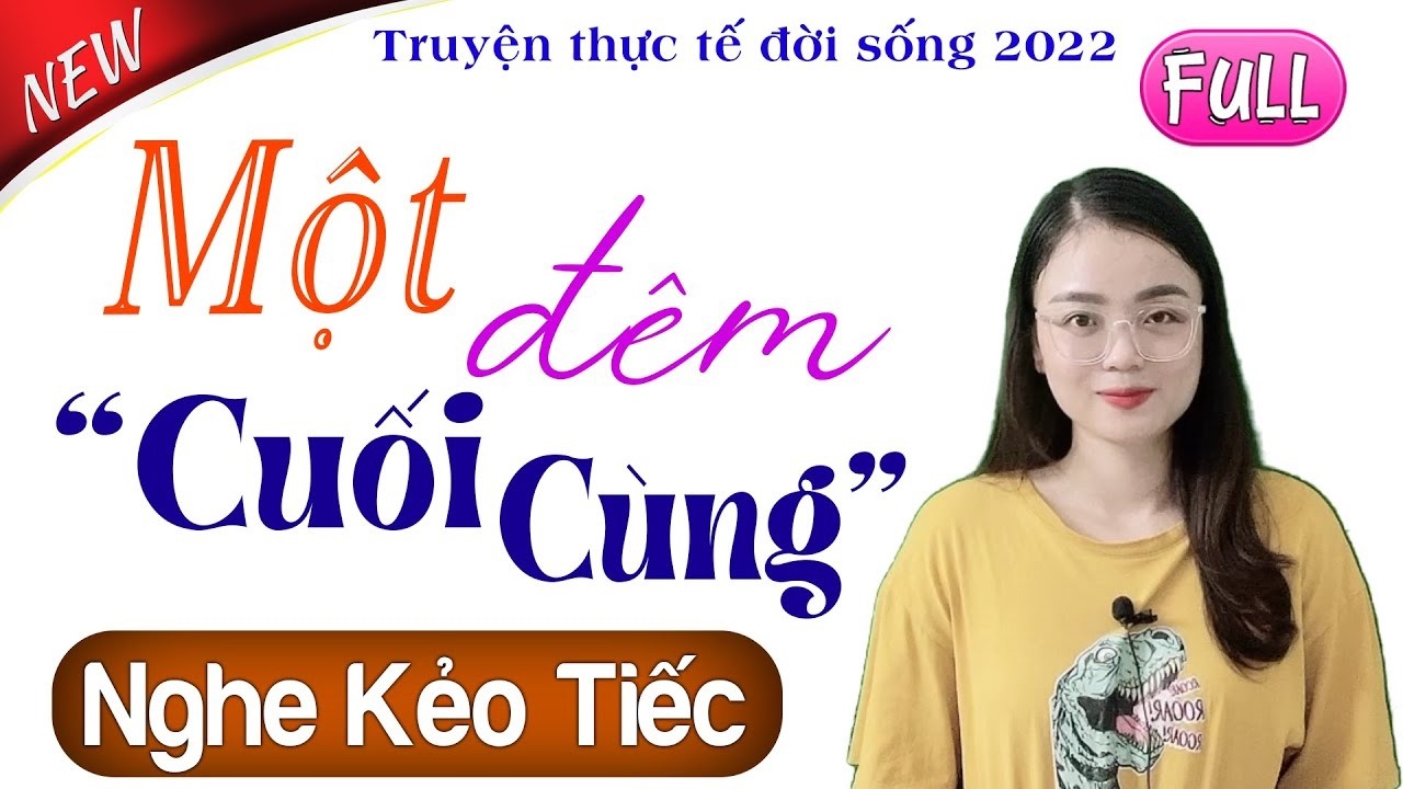 [MỚI] Hãy nghe thử 1 lần - Một Đêm Cuối Cùng - Radio tâm sự thầm kín đêm khuya