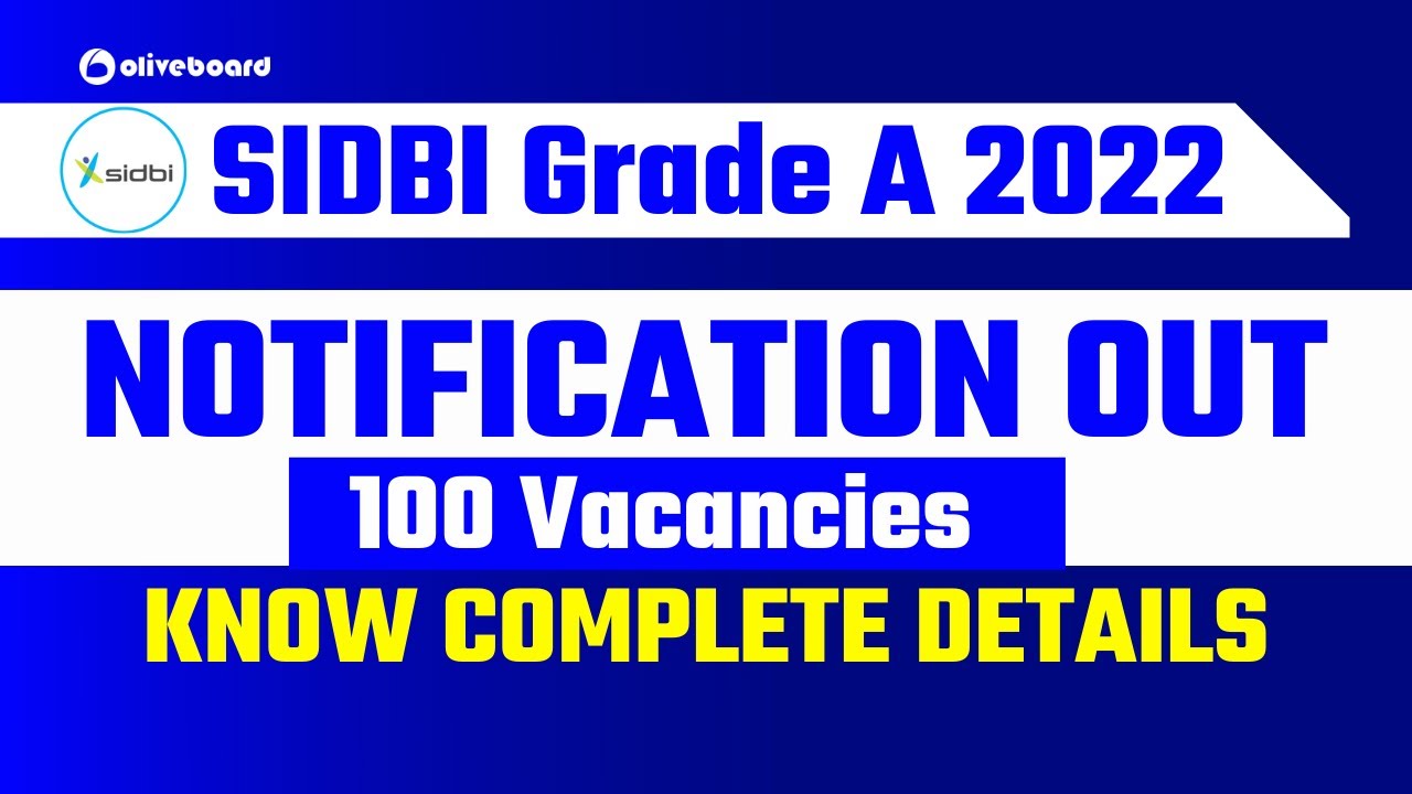 SIDBI Grade A Notification 2022 OUT | 100 Vacancies | Rs 70, 000 Gross Pay | Know Complete Details