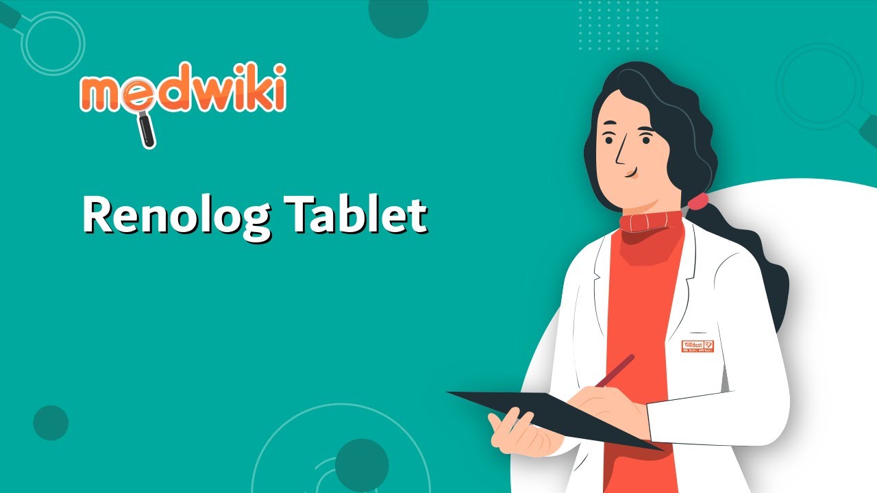 Renolog Tablet | Uses, Work and How to take In English.