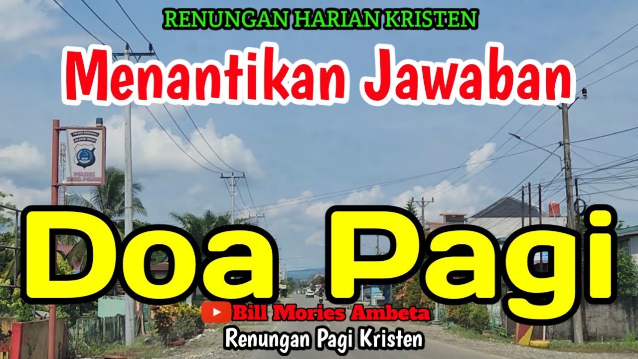 Renungan pagi - Menantikan jawaban - Doa Pagi - Bill Mories Ambeta 