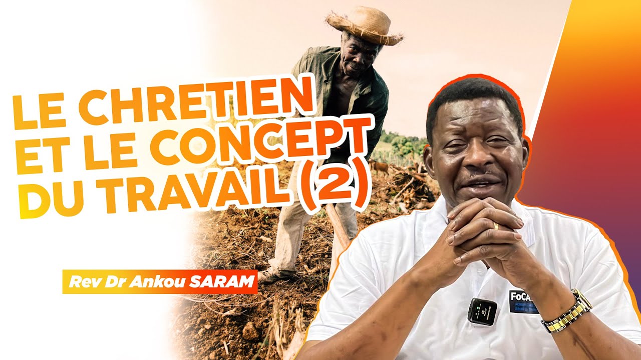 LE CHRETIEN ET LE CONCEPT DU TRAVAIL (2)