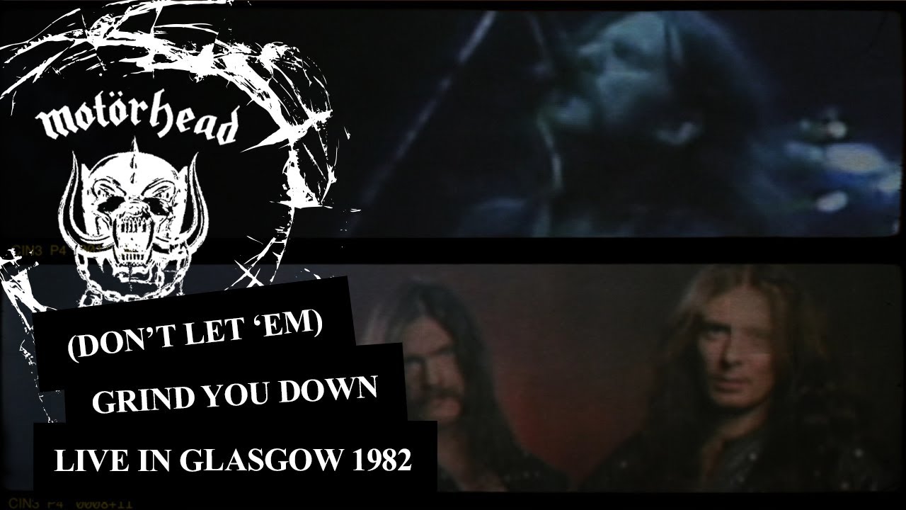 Mot&ouml;rhead &ndash; (Don&rsquo;t Let &lsquo;Em) Grind You Down : Live In Glasgow 1982 (Official Video)