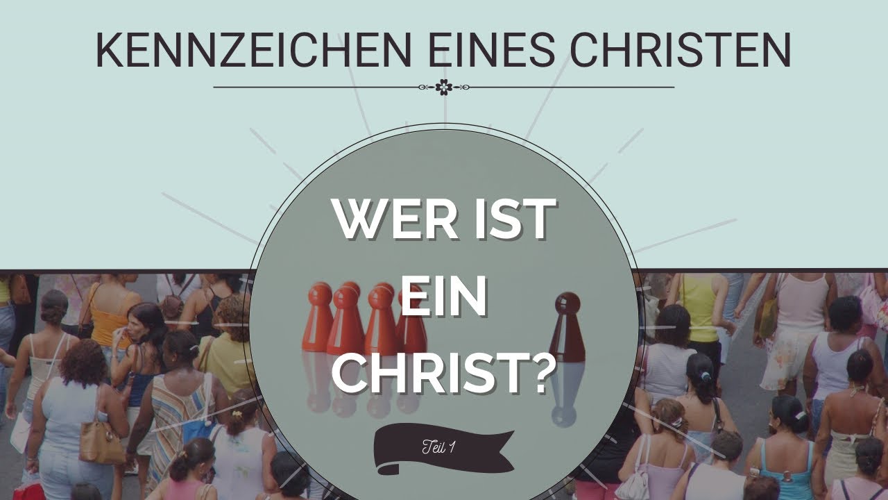 Kennzeichen eines Christen - Einleitung