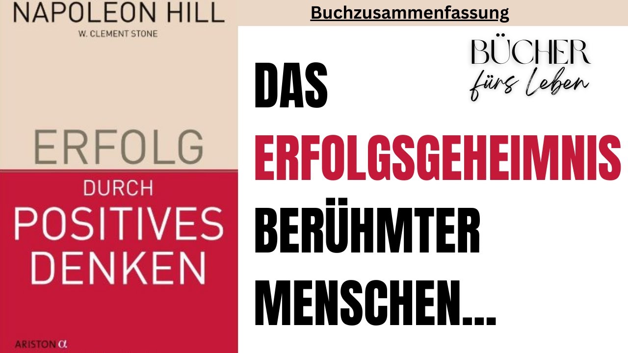 Erfolg durch positives Denken  📖 von Napoleon Hill - Das Erfolgsgeheimnis ber&uuml;hmter Menschen
