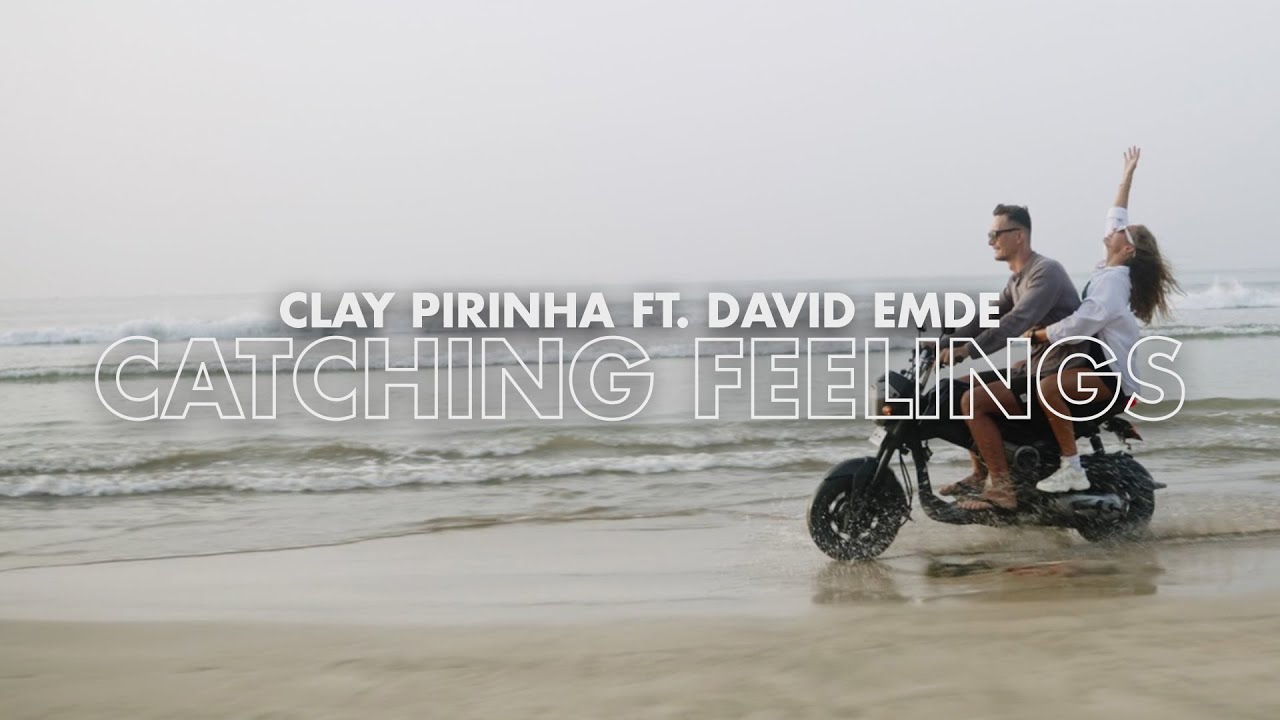 Clay Pirinha - Catching Feelings (Ft. David Emde)