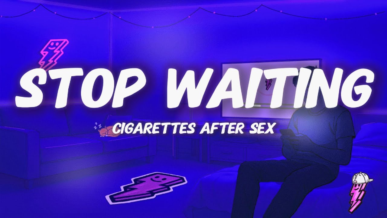 Cigarettes After Sex - Stop Waiting (Lyrics)