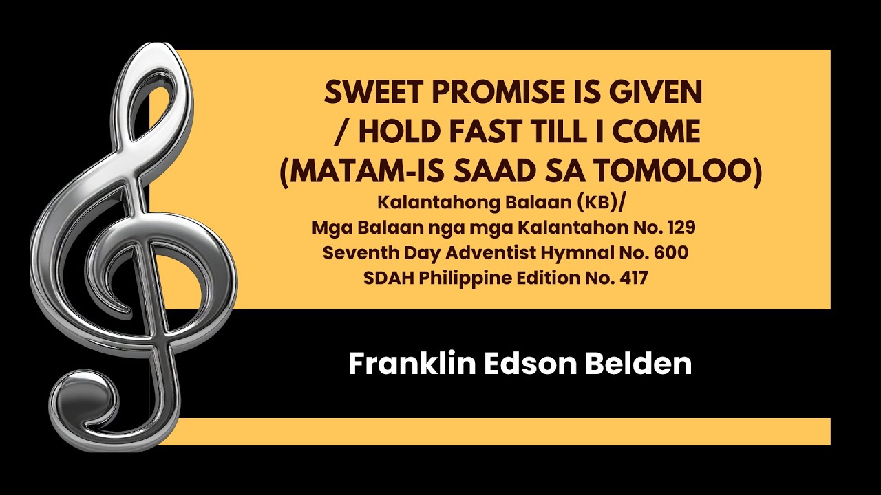 SWEET PROMISE IS GIVEN / HOLD FAST TILL I COME (Matam-is Saad sa Tomoloo)