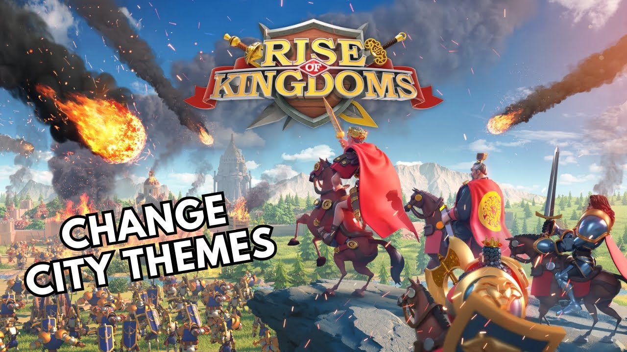 How to Change City Themes in Rise of Kingdoms 2025?