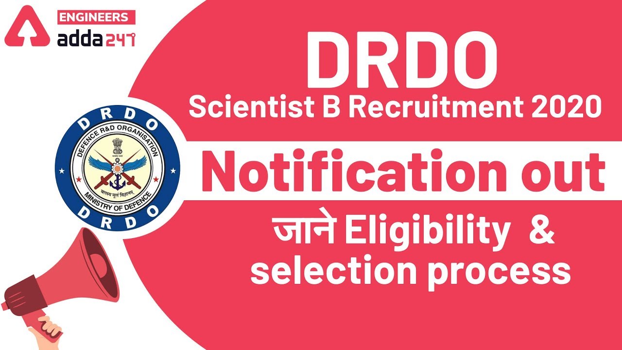 DRDO Scientist B Recruitment 2020  Notification out | Jane  Eligibility  & selection process
