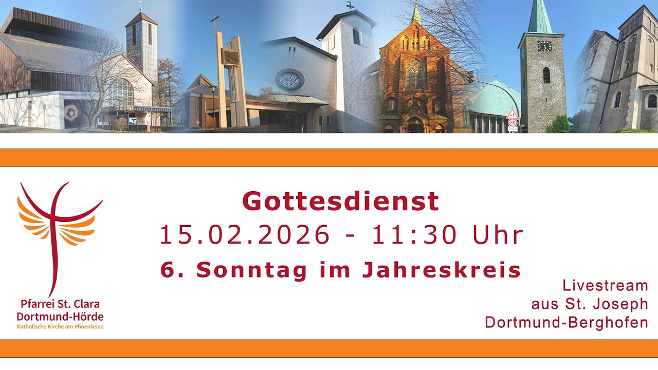 St. Clara Dortmund-Hörde  -  Kath. Kirche Am Phoenixsee: 15.02.2026 6. Sonntag im Jahreskreis