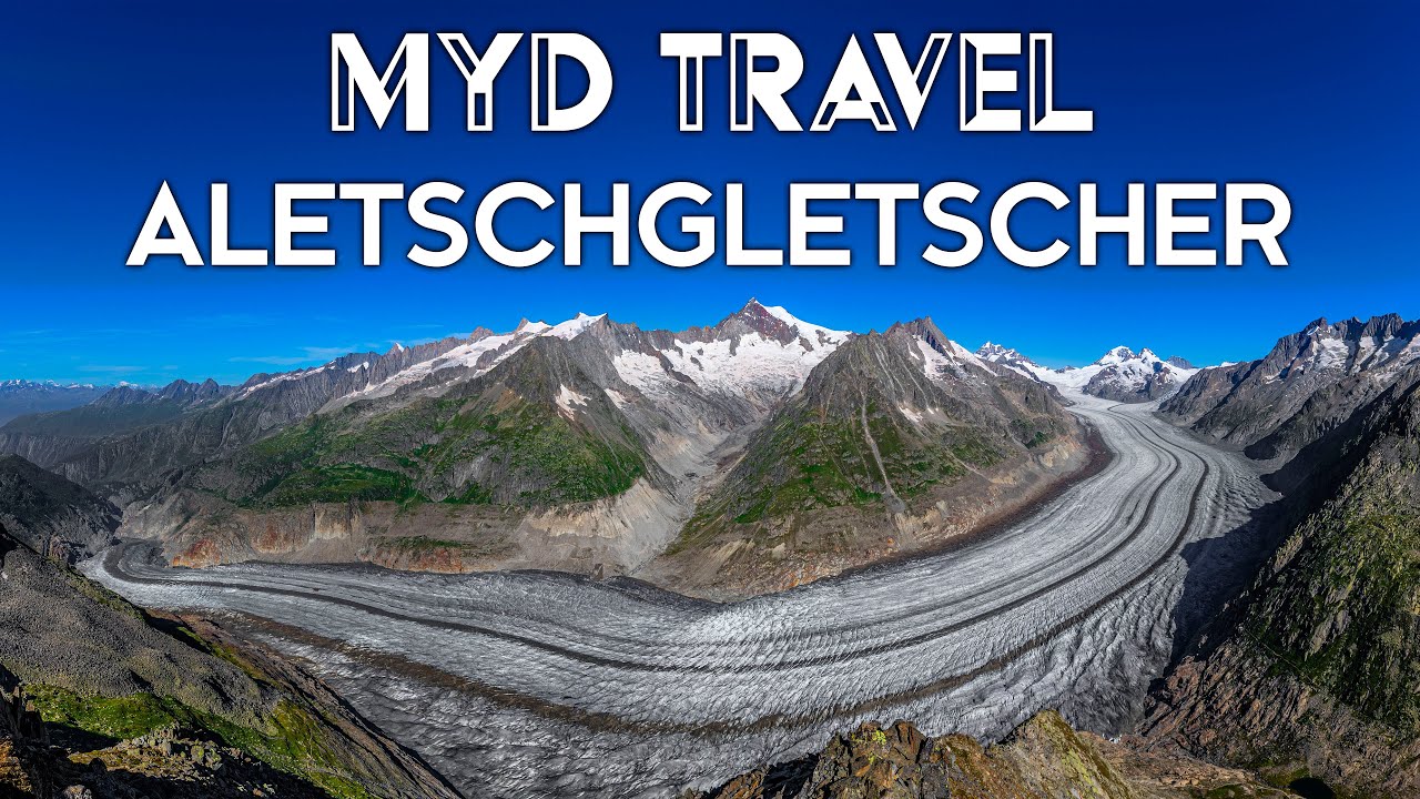 Aletschgletscher - Schweiz | MYD Travel - Folge 15 [4K]
