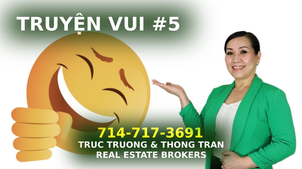TRUYỆN VUI #5 - TRUC TRUONG & THONG TRAN, REAL ESTATE BROKERS