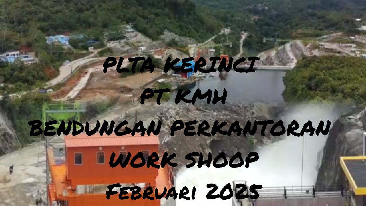 PLTA KERINCI PT KMH : Bendungan, Kantor dan Workshop #fimix8tele