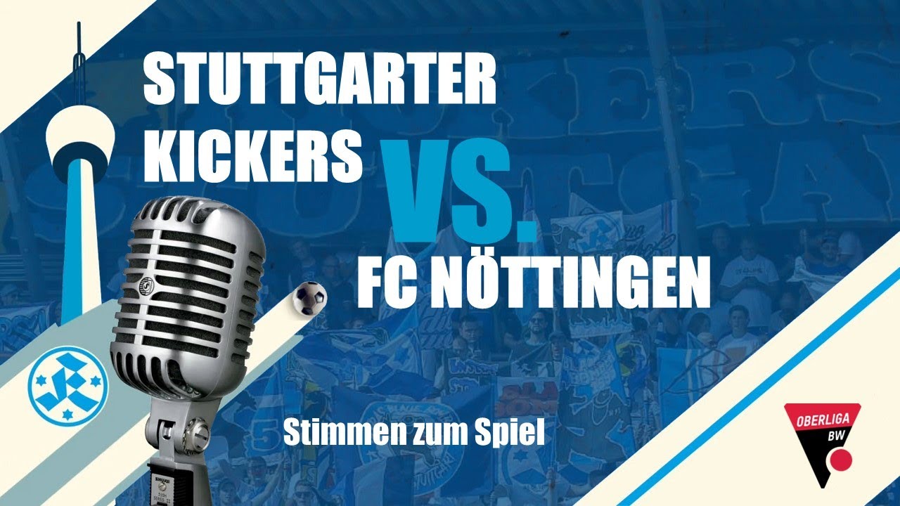 2. Spieltag Oberliga BW Stuttgarter Kickers - FC Nöttingen Stimmen zum Spiel