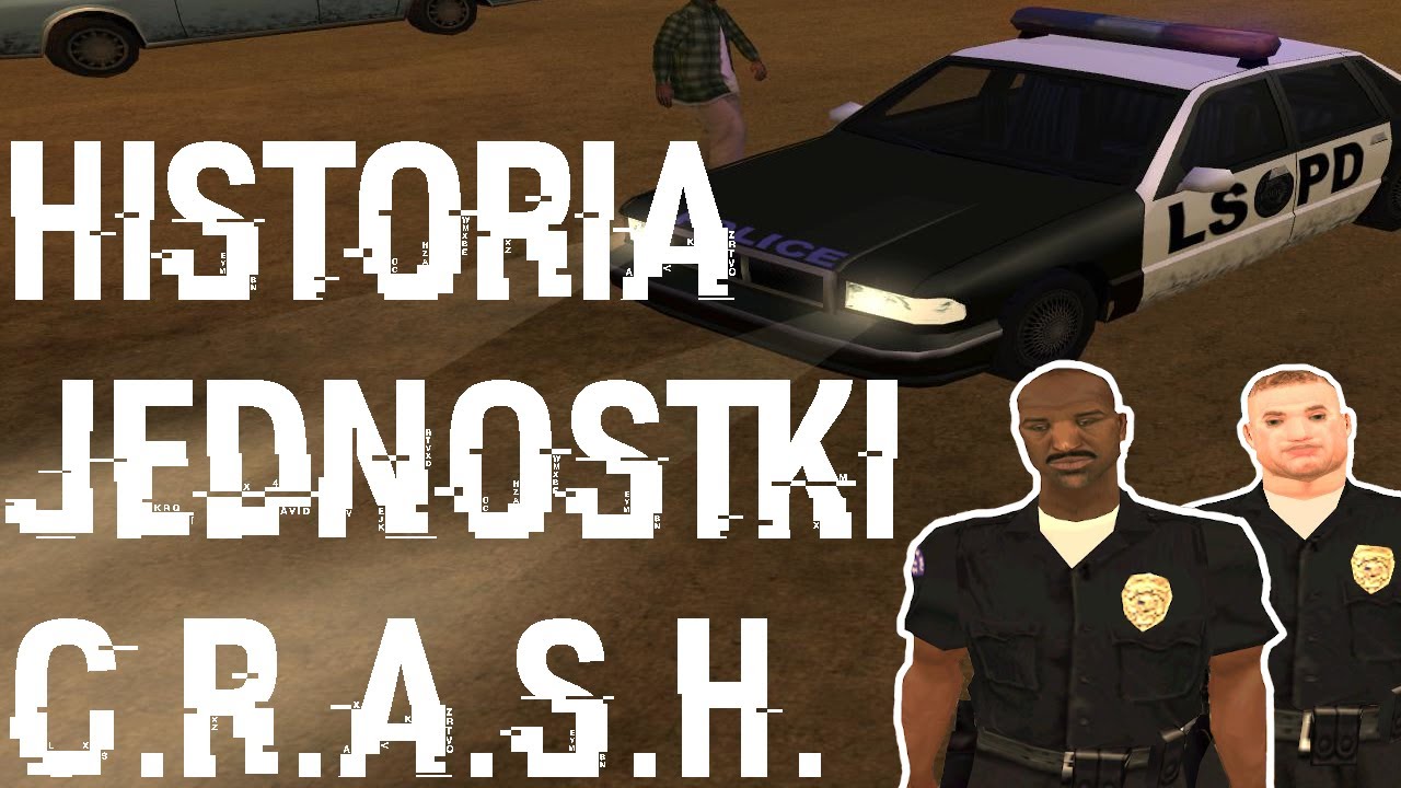 HISTORIA JEDNOSTKI C.R.A.S.H. - Tajemnice GTA San Andreas #06