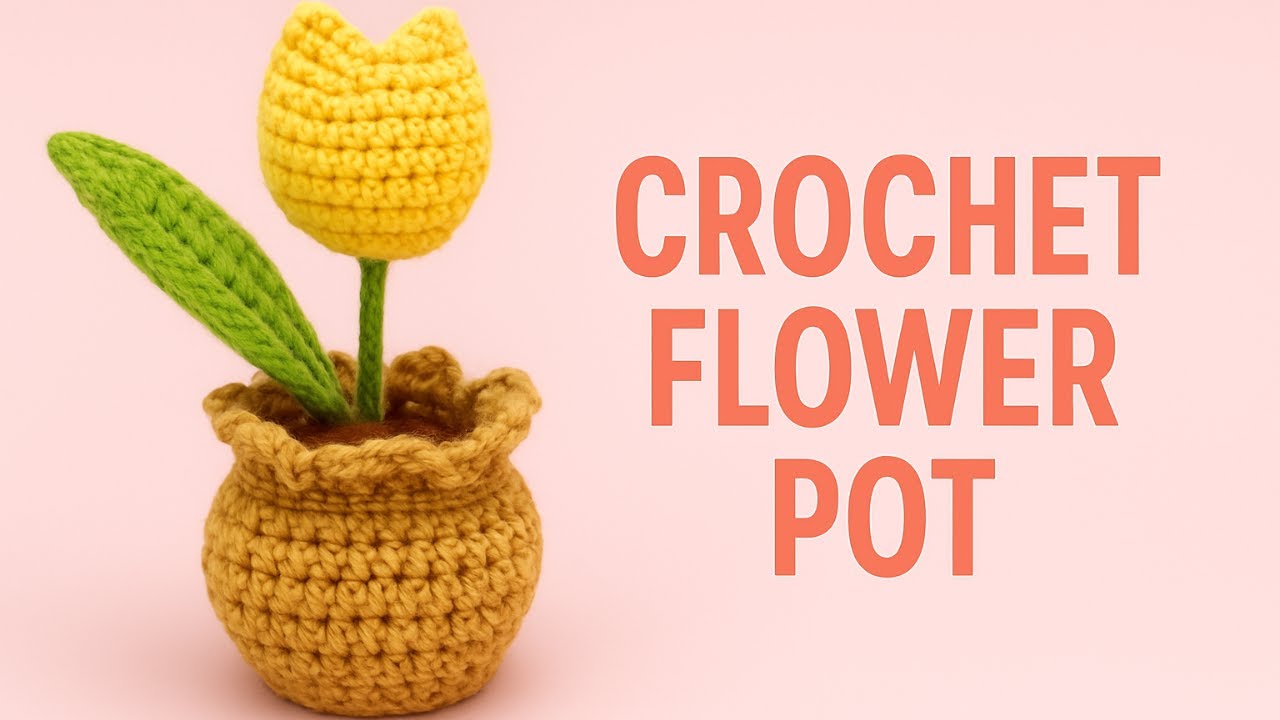 Easy Crochet Flower Pot Tutorial 🌼 Step by Step for Beginners