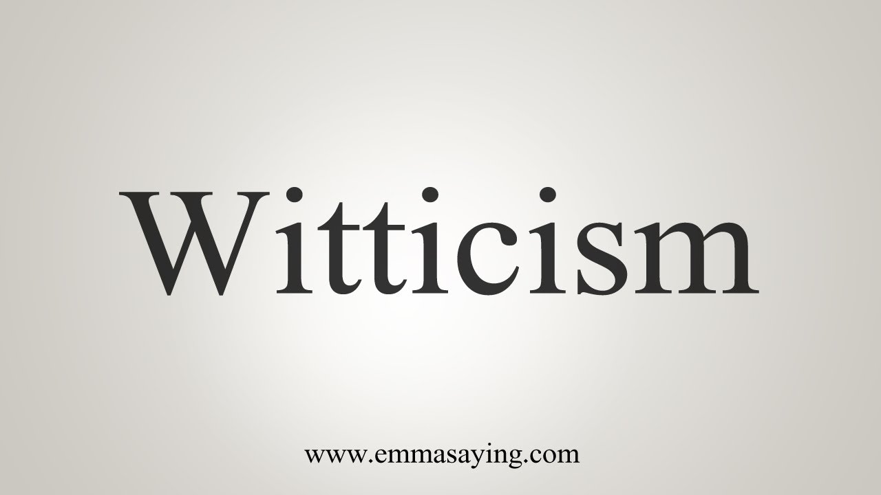 How To Say Witticism