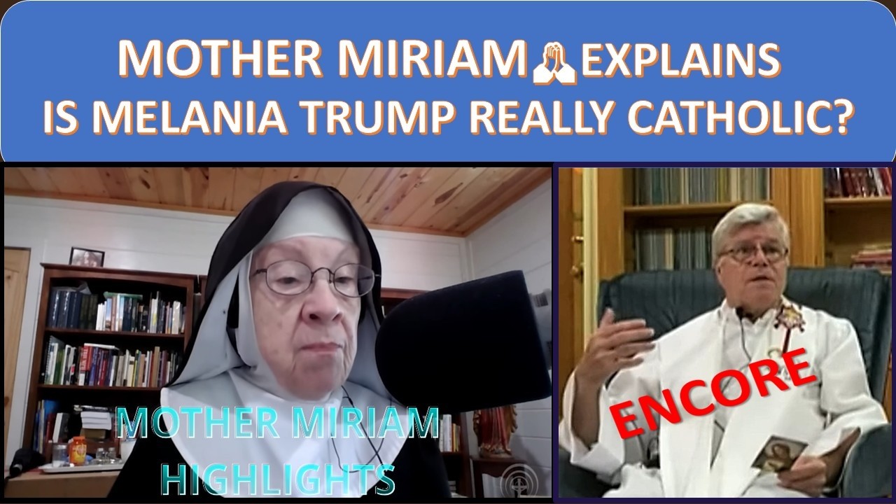 MOTHER MIRIAM🙏EXPLAINS IS MELANIA TRUMP REALLY CATHOLIC?