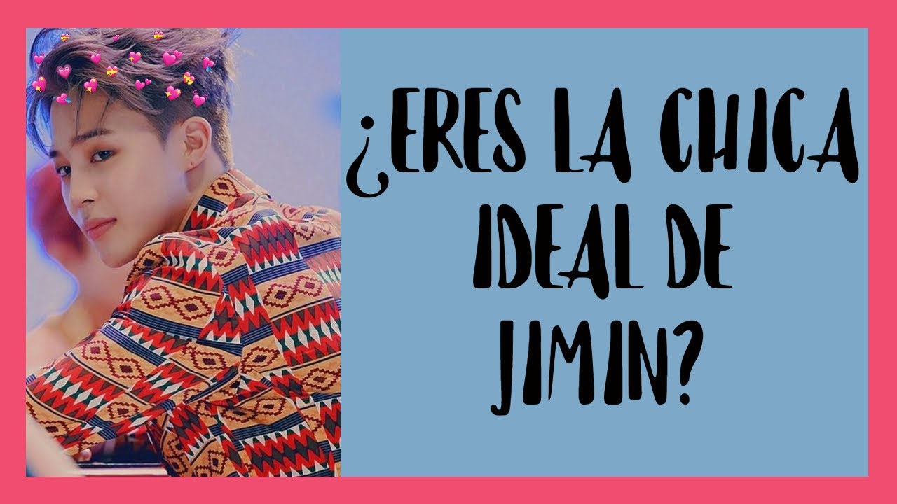 I TIPO DE CHICA IDEAL DE JIMIN I ¡VEN Y DESCUBRELO!