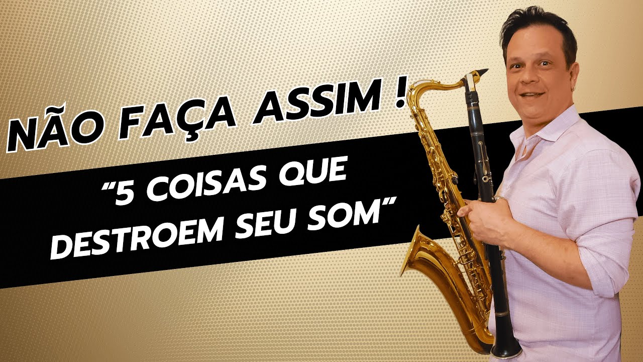 5 Erros que Destroem seu Som no Saxofone e Clarinete (e Como Corrigir Agora!)