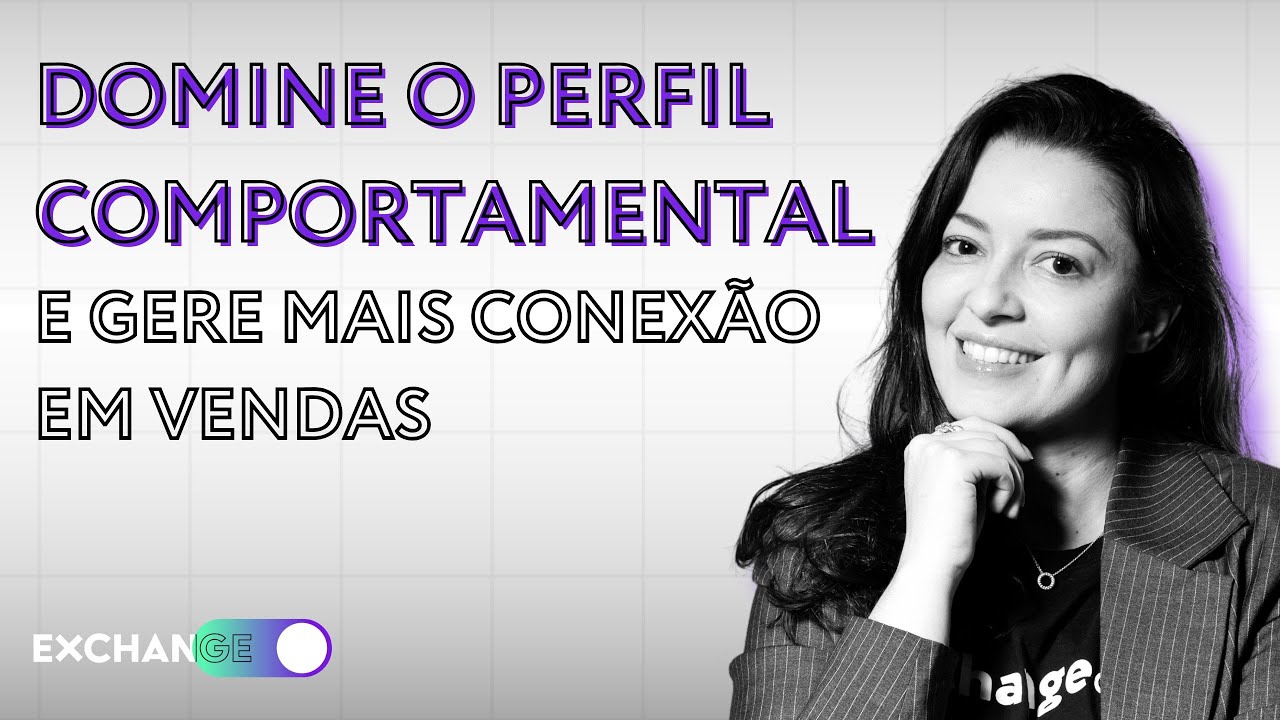 Gere mais CONEXÃO em VENDAS por meio da Análise de Perfil Comportamental