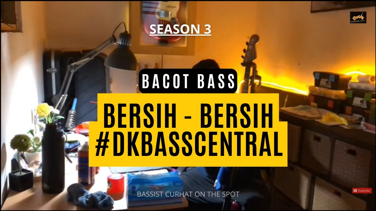 Bersih-bersih #dkbasscentral | [SEASON 3]
