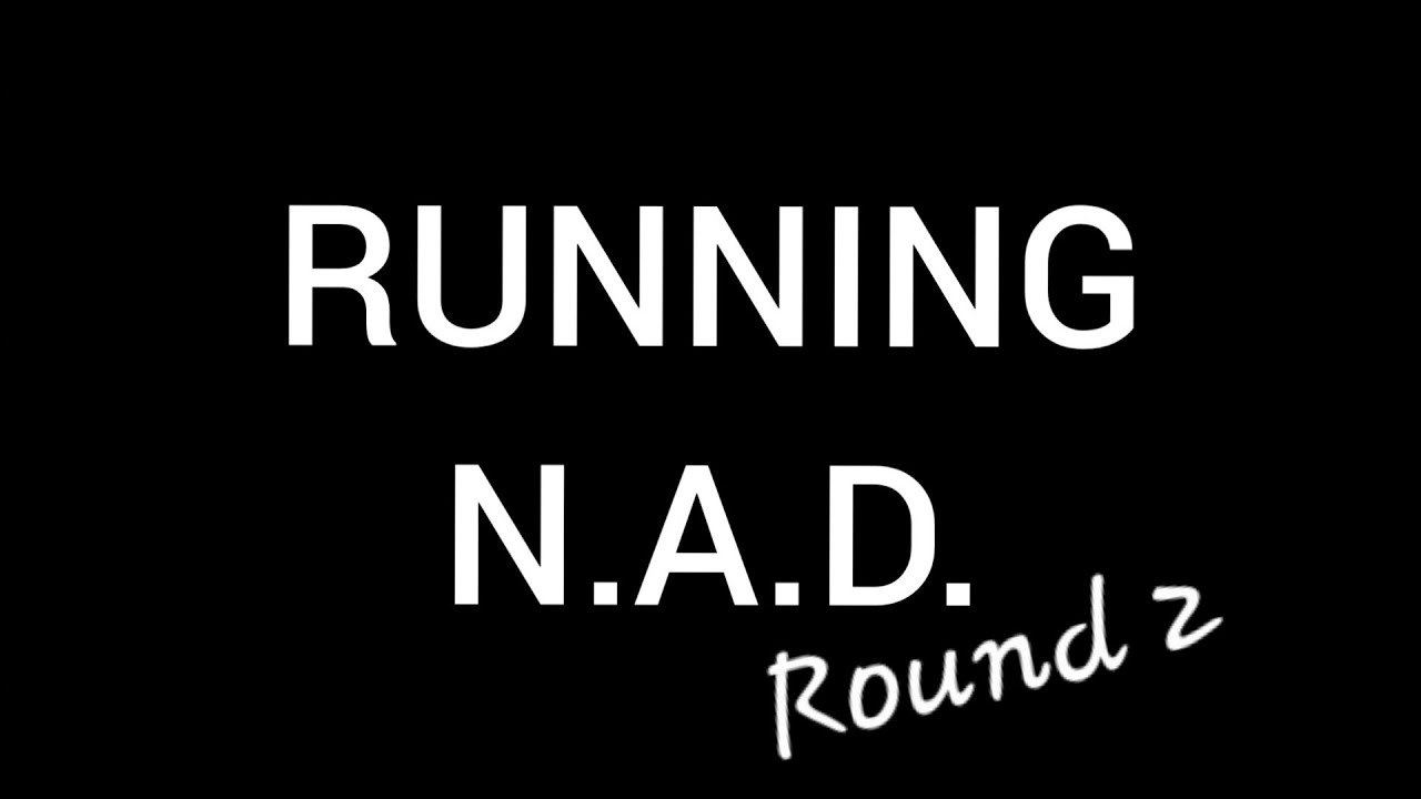Running N.A.D. - Round 2 - With Nate
