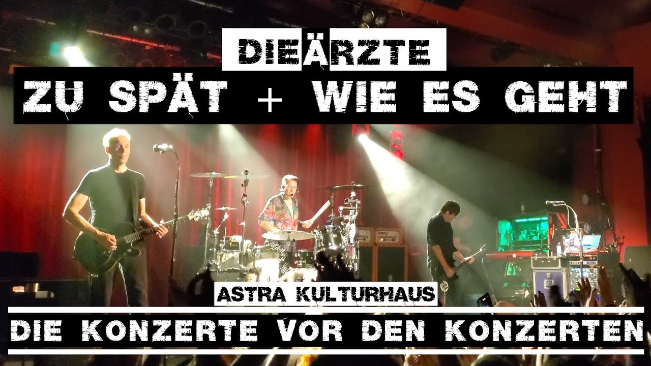 Die Ärzte - Zu spät + Wie es geht (14.08.2024 Berlin Astra Kulturhaus)