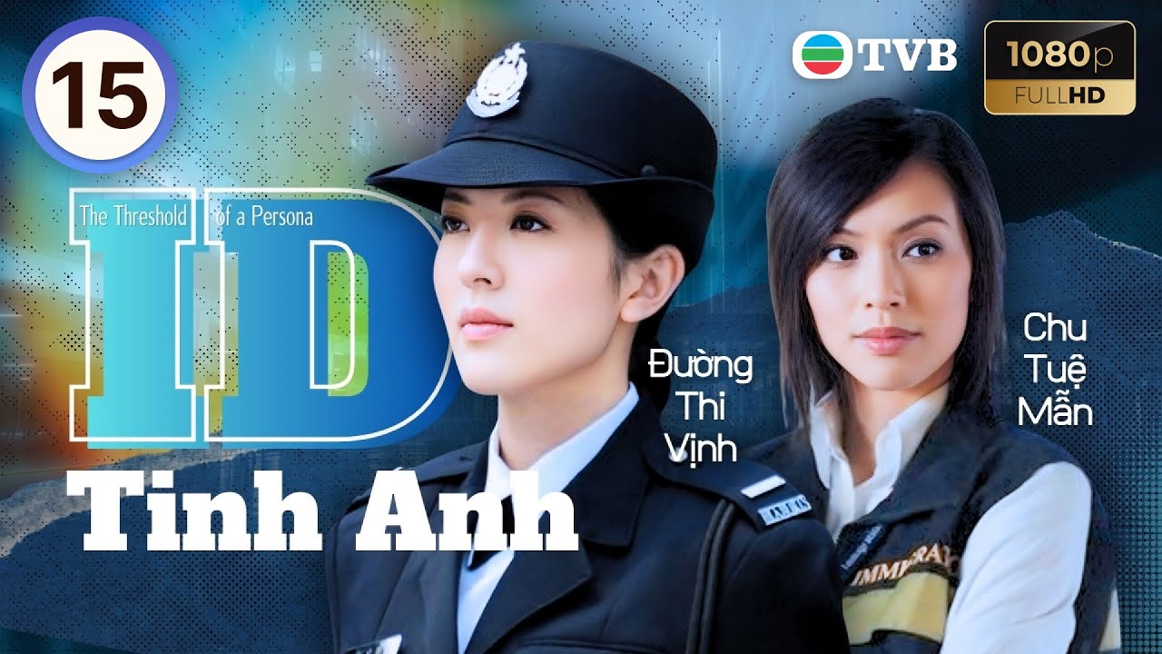 Phim TVB lồng tiếng ID Tinh Anh (The Threshold Of A Persona) 15/30 | Quách Tấn An, Mông Gia Tuệ 2009