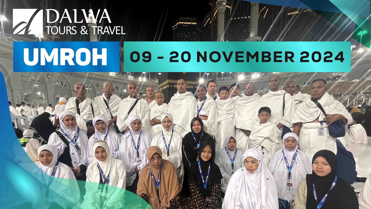 Perjalanan Ibadah Umroh Dalwa Travel - Keberangkatan 09 - 20 November 2024