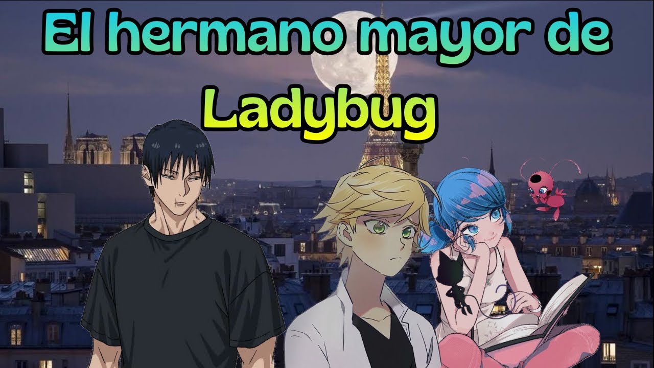 El hermano mayor de Ladybug [Miraculous Ladybug] Capítulo 3