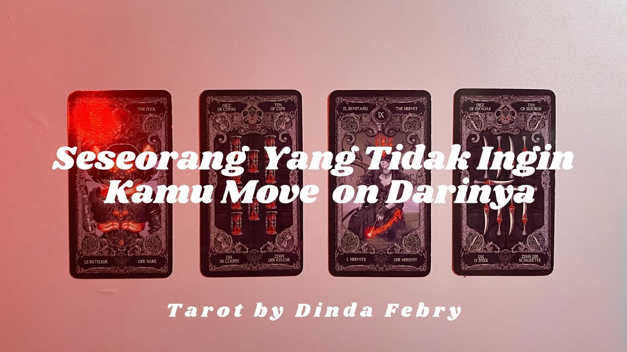 💛 Tarot | Seseorang Tidak Ingin Kamu Move On 💛