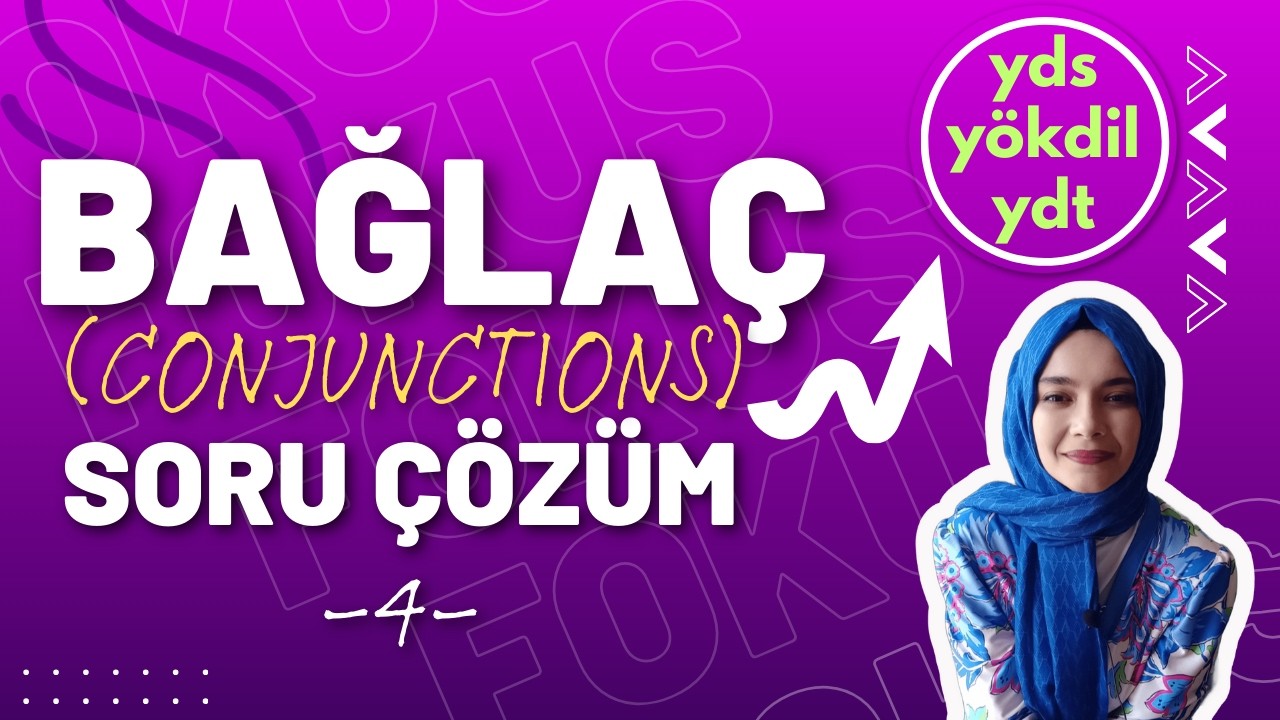 NET ARTTIRAN BAĞLAÇ SORU ÇÖZÜM TEKNİKLERİ - CONJUNCTIONS (YDS - YÖKDİL - YDT PROVA SORU KAMPI)