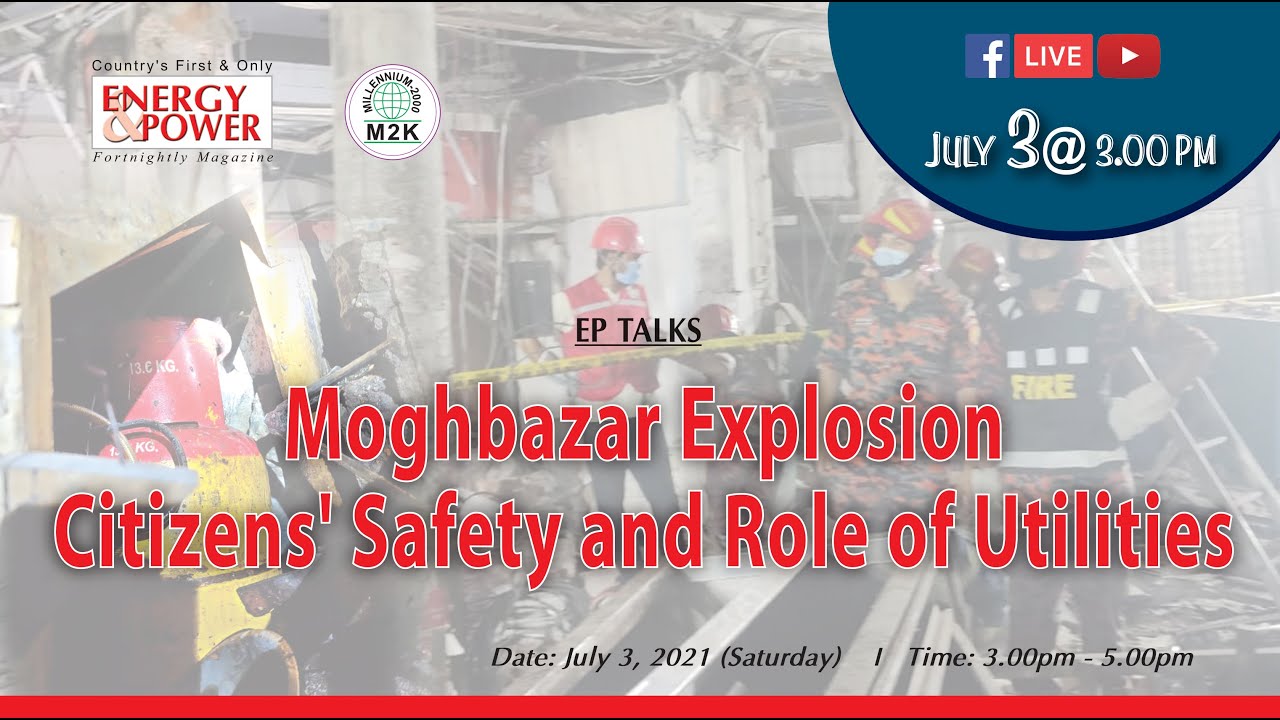 EP TALKS 40: Moghbazar Explosion Citizens' Safety and Role of Utilities